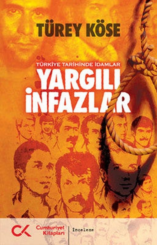 Yargılı İnfazlar - Türkiye Tarihinde İdamlar | Cumhuriyet Kitapları