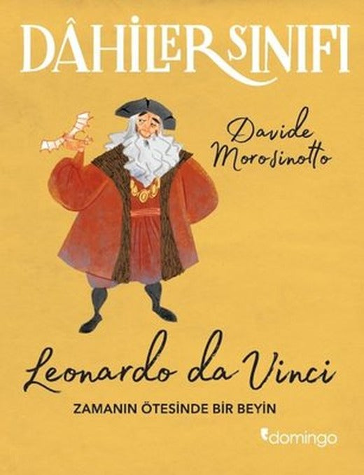 Dahiler Sınıfı: Leonardo Da Vinci - Zamanın Ötesinde Bir Beyin | Domingo Yayınevi
