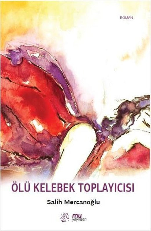 Ölü Kelebek Toplayıcısı | Mu Yayınları (İnce Kapak)