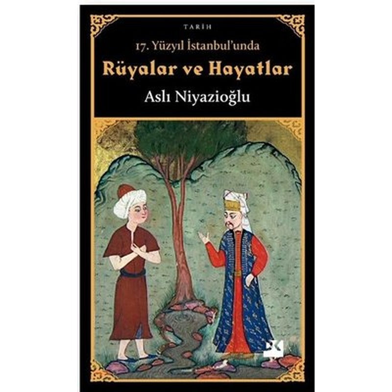 17.Yüzyıl İstanbul'unda Rüyalar ve Hayatlar | Doğan Kitap