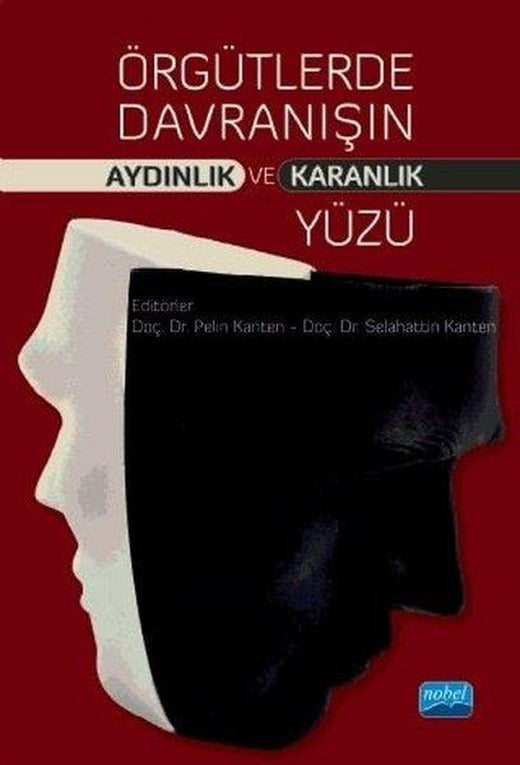 Örgülerde Davranışın Aydınlık ve Karanlık Yüzü | Nobel Akademik Yayıncılık (İnce Kapak)