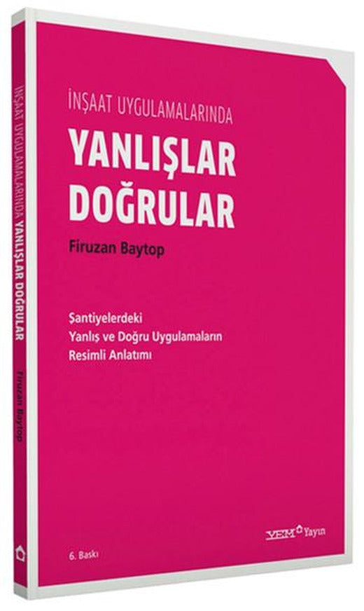 İnşaat Uygulamalarında Yanlışlar Doğrular | YEM Yayın - Mimarlık Dizisi (İnce Kapak)