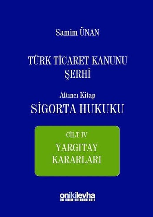 Türk Ticaret Kanunu Şerhi Altıncı Kitap-Sigorta Hukuku | On İki Levha Yayıncılık (Ciltli)