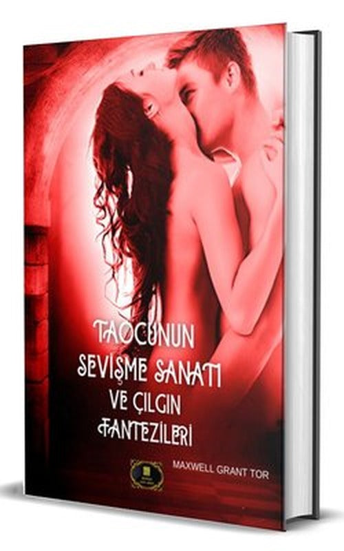 Taocunun Sevişme Sanatı ve Çılgın Seks Fantezileri | Dionysos Yayın Group