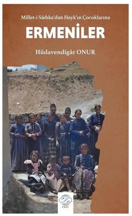 Millet-i Sadıka'dan Hayk'ın Çocuklarına Ermeniler | Post Yayın (İnce Kapak)