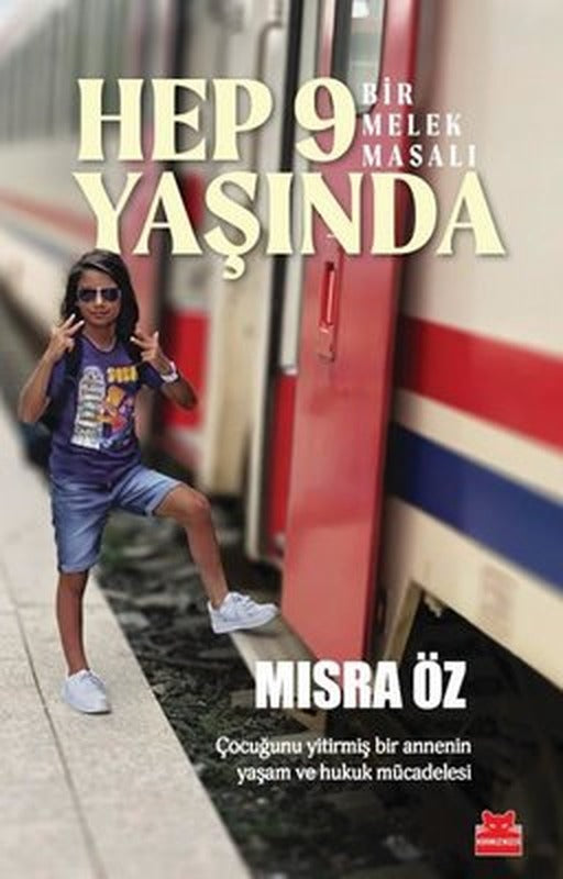 Hep 9 Yaşında - Bir Melek Masalı - Çocuğunu Yitirmiş Bir Annenin Yaşam ve Hukuk Mücadelesi | Kırmızı Kedi