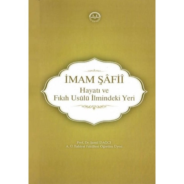 İmam Şafii - Hayatı ve Fıkıh Usulü İlmindeki Yeri | Diyanet İşleri Başkanlığı (Ciltsiz)