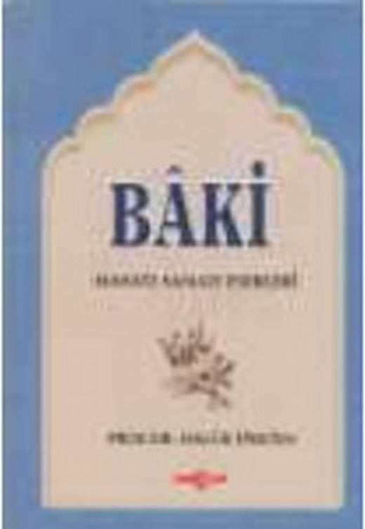 Baki Hayatı Sanatı ve Eserleri | Akçağ Yayınları