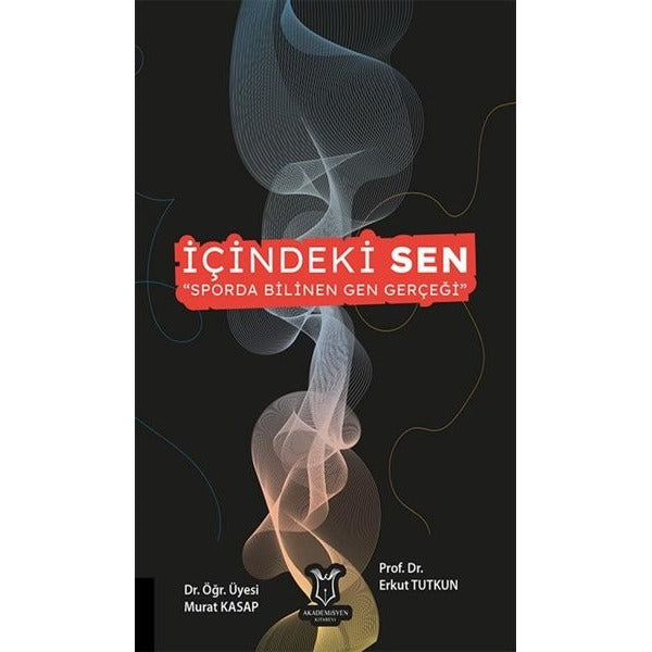 İçindeki Sen “Sporda Bilinen Gen Gerçeği” | Akademisyen Kitabevi (Ciltsiz)