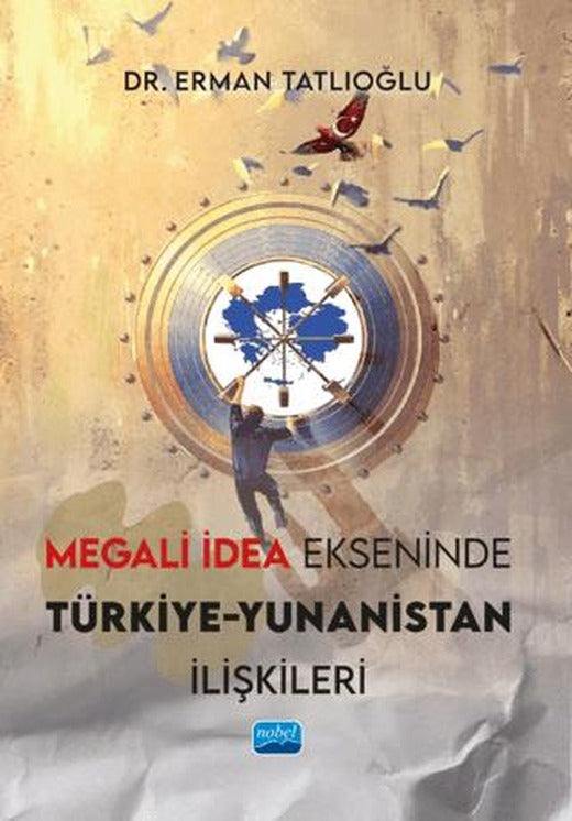 Megali İdea Ekseninde Türkiye-Yunanistan İlişkileri | Nobel Akademik Yayıncılık (Ciltsiz)