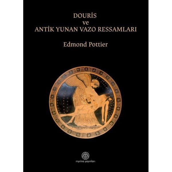 Douris ve Antik Yunan Vazo Ressamlığı | Myrina Yayınları (İnce Kapak)