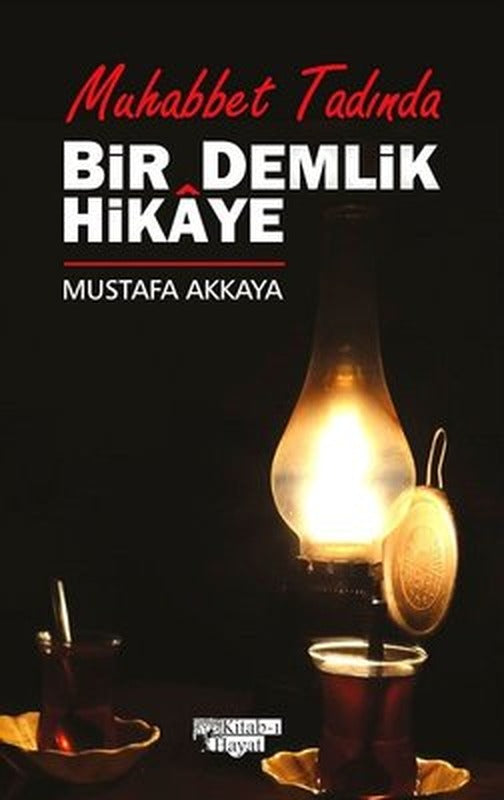Muhabbet Tadında Bir Demlik Hikaye | Kitab-ı Hayat