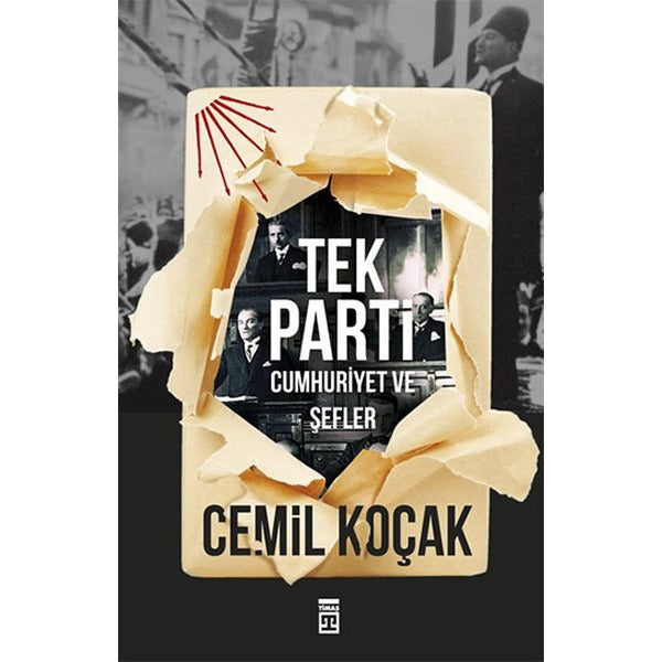 Tek Parti - Cumhuriyet ve Şefler | Timaş Yayınları