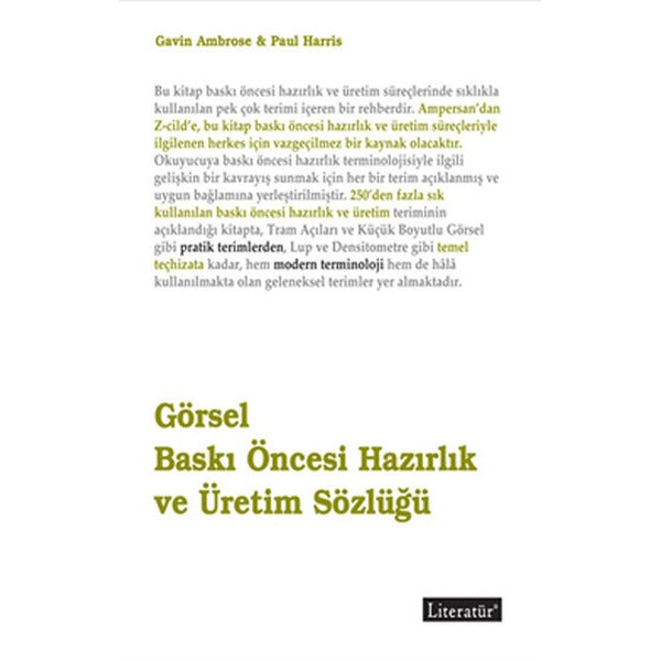 Görsel Baskı Öncesi Hazırlık ve Üretim Sözlüğü | Literatür Yayıncılık (İnce Kapak)