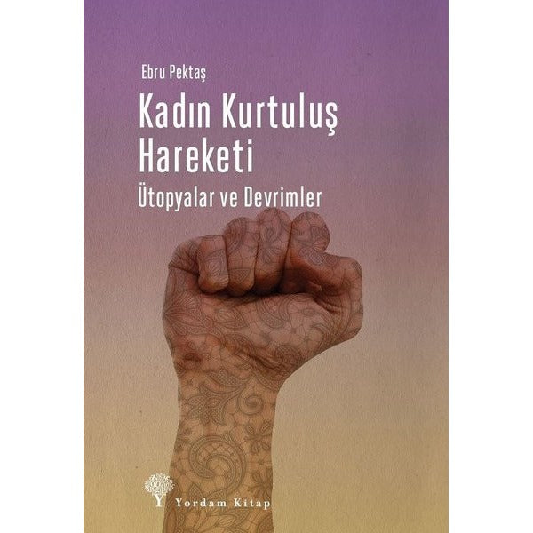 Kadın Kurtuluş Hareketi - Ütopyalar ve Devrimler | Yordam Kitap