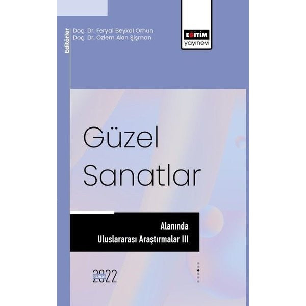 Güzel Sanatlar Alanında Uluslararası Araştırmalar 3 | Eğitim Yayınevi (İnce Kapak)