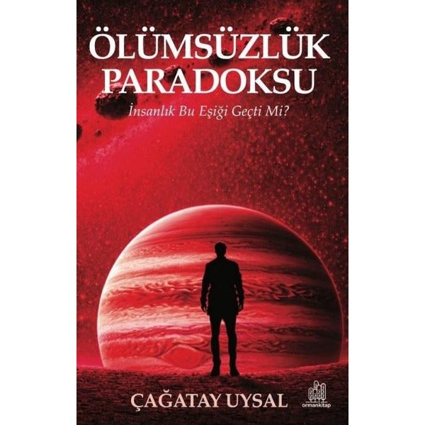 Ölümsüzlük Paradoksu - İnsanlık Bu Eşiği Geçti mi? | Orman Kitap (İnce Kapak)