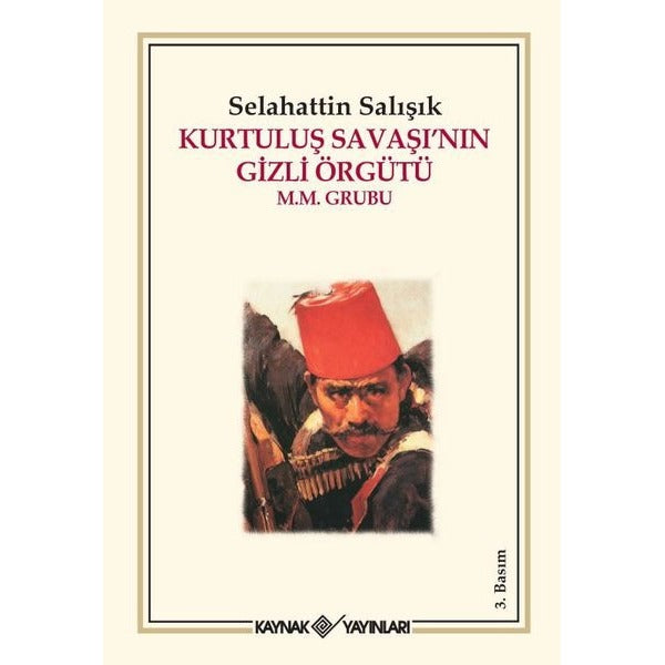 Kurtuluş Savaşı’nın Gizli Örgütü | Kaynak Yayınları (Ciltsiz)