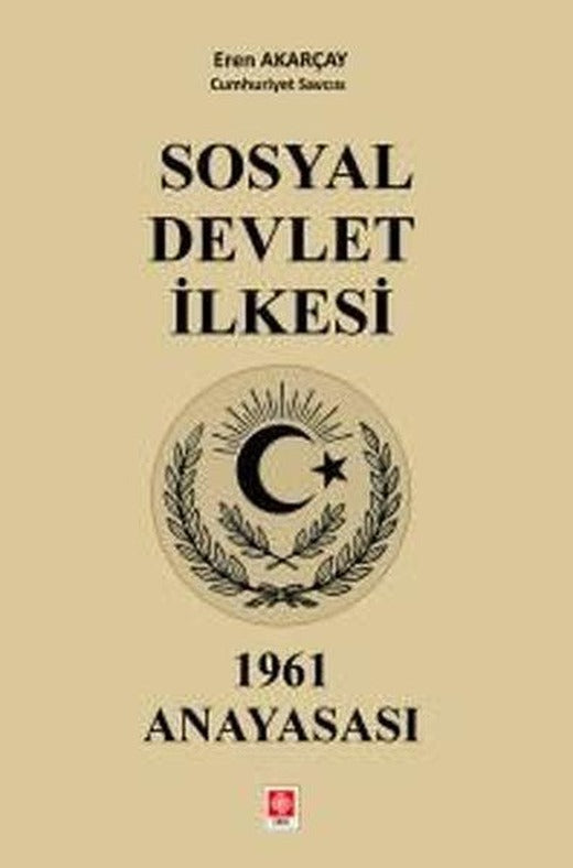 Sosyal Devlet İlkesi 1961 Anayasası | Ekin Basım Yayın (İnce Kapak)