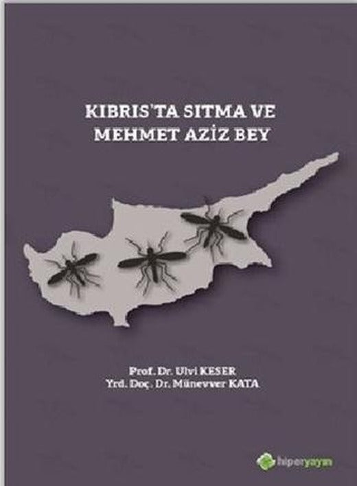 Kıbrıs’ta Sıtma ve Mehmet Aziz Bey | Hiperlink Yayınları (Ciltsiz)