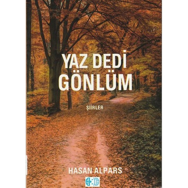 Yaz Dedi Gönlüm - Şiirler | Elya Yayıncılık (İnce Kapak)