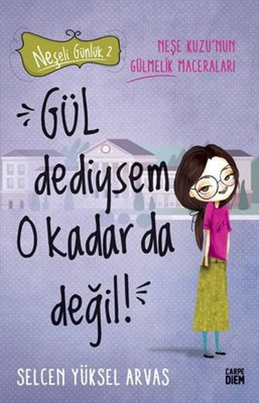 Gül Dediysem O Kadar da Değil! Neşeli Günlük 2 | Carpediem Kitap