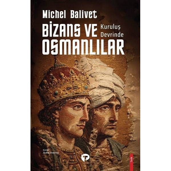 Kuruluş Devrinde Bizans ve Osmanlılar | Turkuvaz Kitap (İnce Kapak)
