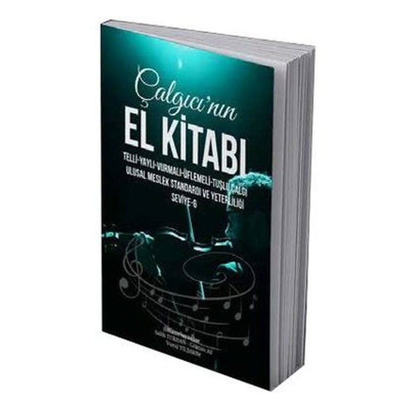 Çalgıcı'nın El Kitabı - Telli Yaylı Vurmalı Üflemeli Tuşlu Çalgı - Ulusal Meslek Standardı ve Ye | ST Prodüksiyon (İnce Kapak)