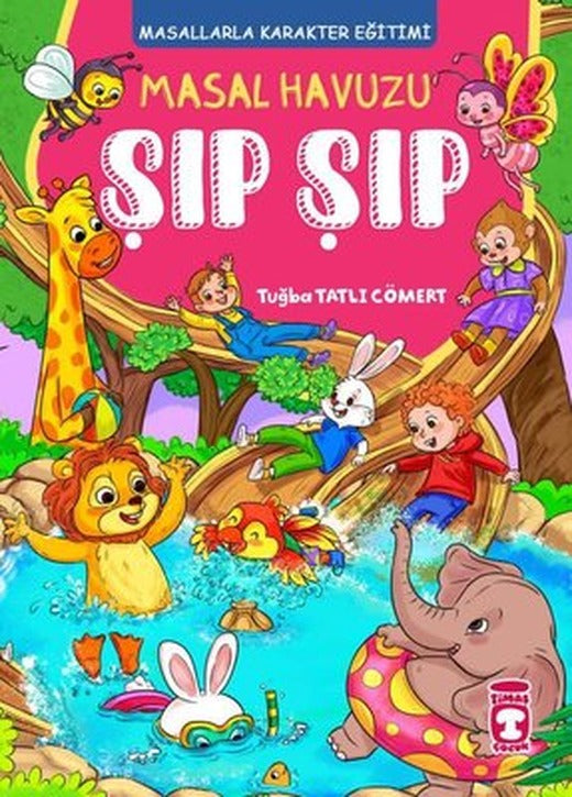 Masal Havuzu Şıp Şıp - Masallarla Karakter Eğitimi | Timaş Çocuk