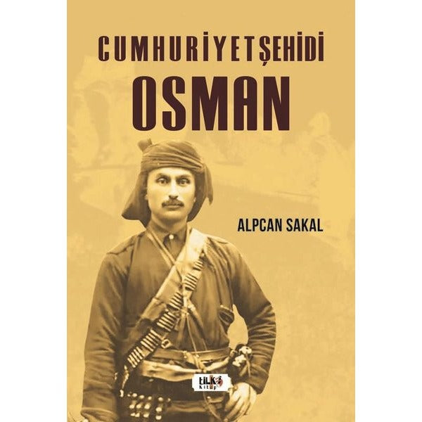 Cumhuriyet Şehidi: Osman | Tilki Yayınları