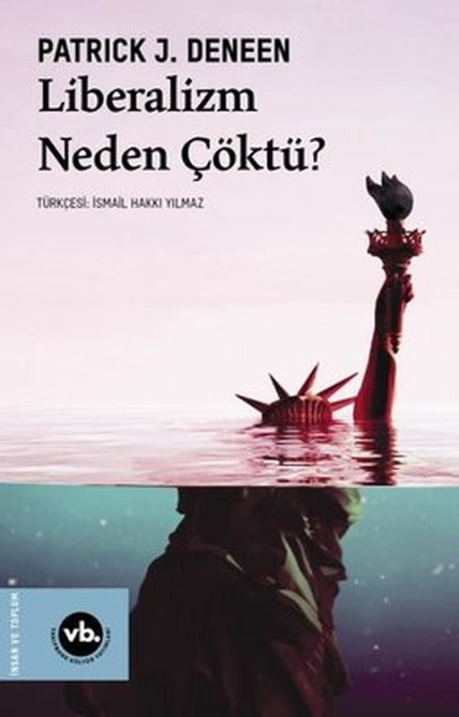 Liberalizm Neden Çöktü? | VakıfBank Kültür Yayınları