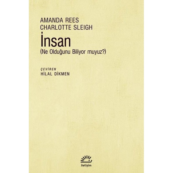 İnsan (Ne Olduğunu Biliyor muyuz?) | İletişim Yayınları (İnce Kapak)