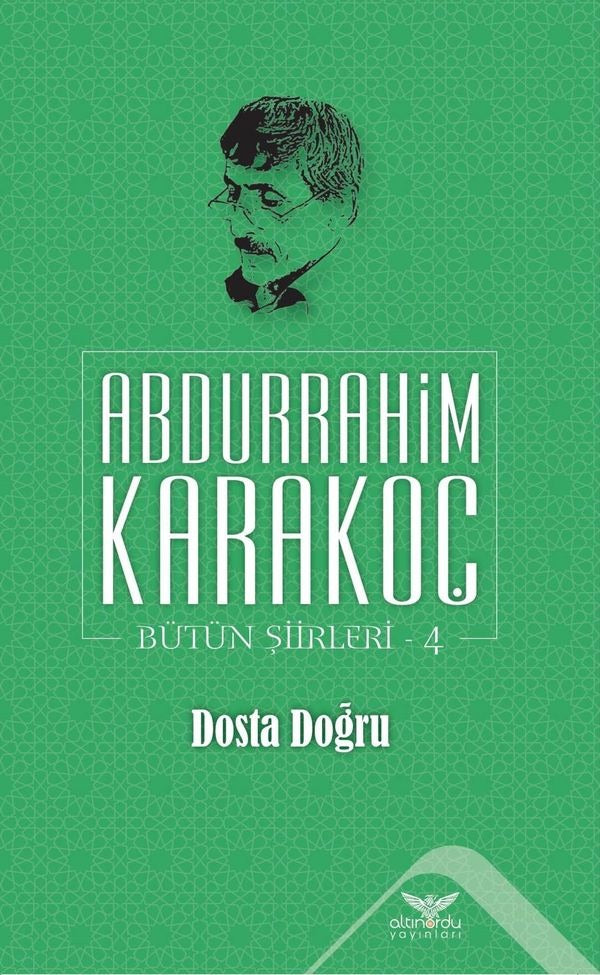 Dosta Doğru Bütün Şiirleri 4 | Altınordu (İnce Kapak)