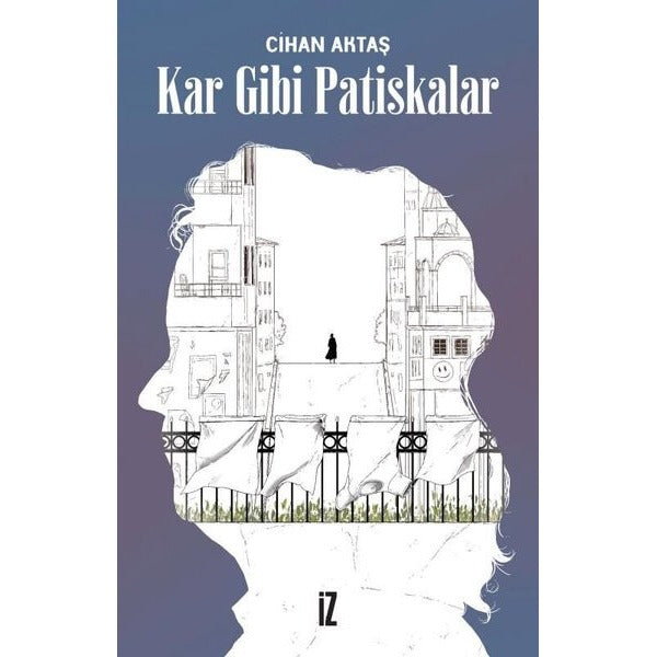 Kar Gibi Patiskalar | İz Yayıncılık (İnce Kapak)