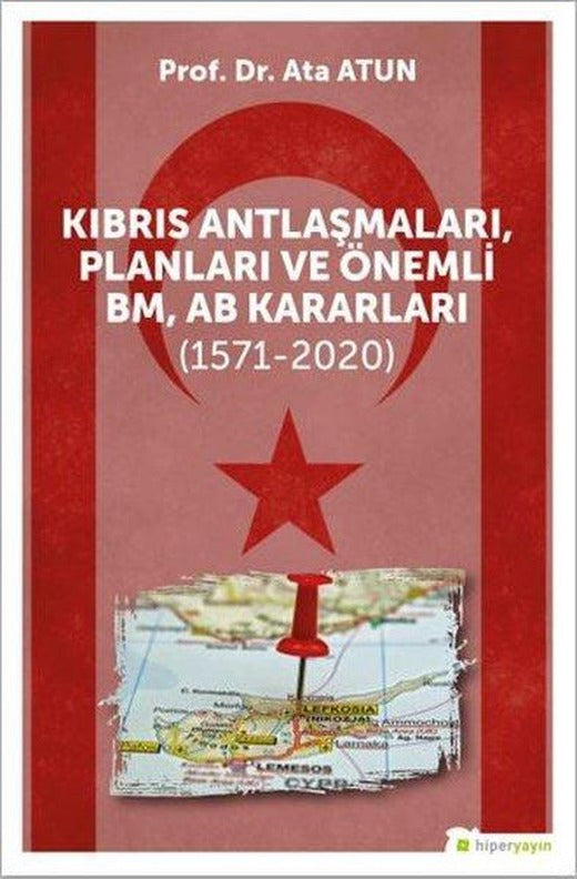 Kıbrıs Antlaşmaları - Planları ve Önemli BM - AB Kararları 1571 - 2020 | Hiperlink (İnce Kapak)