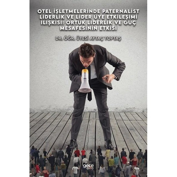 Otel İşletmelerinde Paternalist Liderlik ve Lider Üye Etkileşimi İlişkisi: Örtük Liderlik ve Güç Mes | Gece Kitaplığı