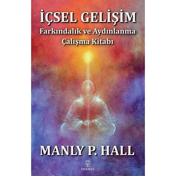 İçsel Gelişim - Farkındalık ve Aydınlanma Çalışma Kitabı