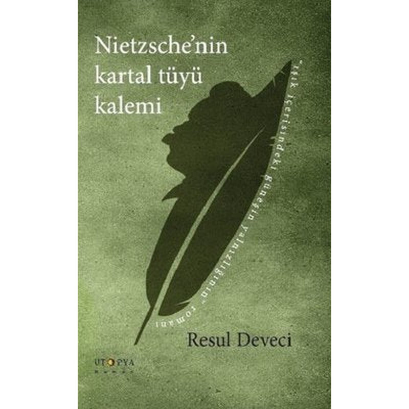 Nietzsche'nin Kartal Tüyü Kalemi | Ütopya Yayınevi