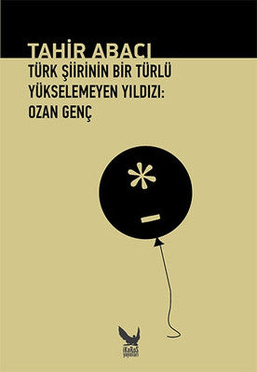 Türk Şiirinin Bir Türlü Yükselemeyen Yıldızı - Ozan Genç | İkaros Yayınları