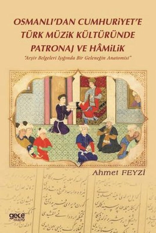 Osmanlıdan Cumhuriyete Türk Müzik Kültüründe Patronaj ve Hamilik | Gece Kitaplığı