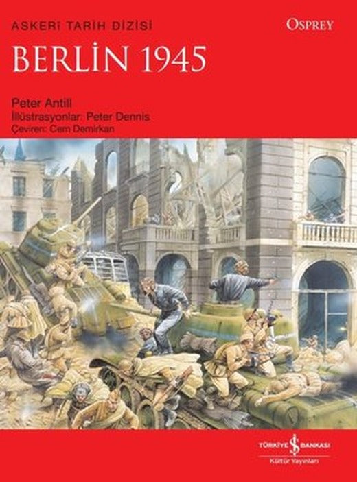 Berlin 1945 - Askeri Tarih Dizisi | İş Bankası Kültür Yayınları