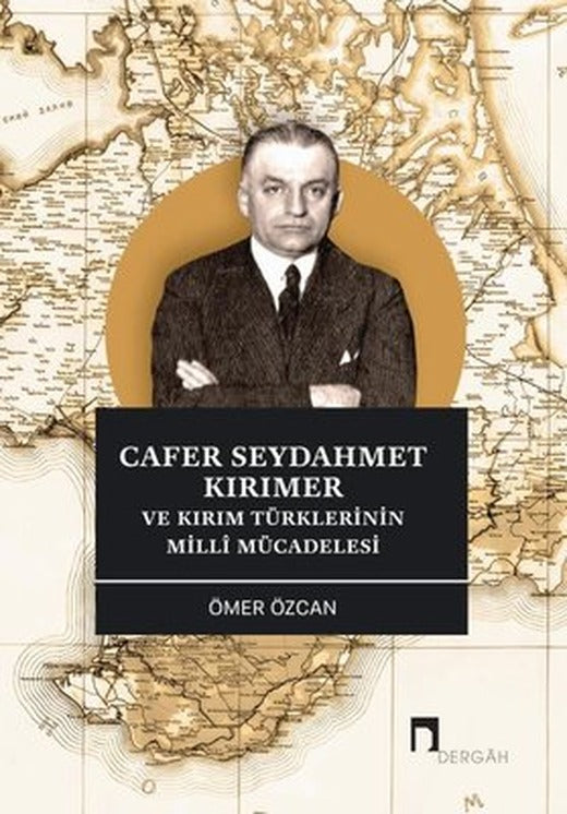 Cafer Seydahmet ve Kırımer ve Kırım Türklerinin Milli Mücadelesi | Dergah Yayınları (İnce Kapak )
