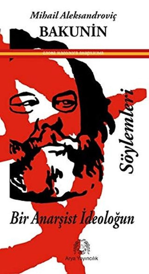 Bir Anarşist İdeoloğun Söylemleri | Arya Yayıncılık (Ciltsiz)