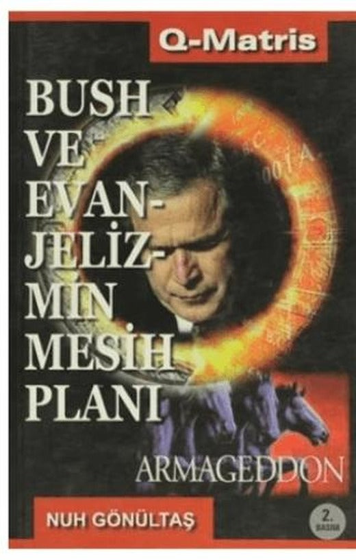 Bush ve Evanjelizmin Mesih Planı | Q-Matris Yayınları (Ciltsiz)