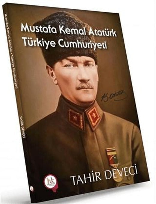 Mustafa Kemal Atatürk Türkiye Cumhuriyeti