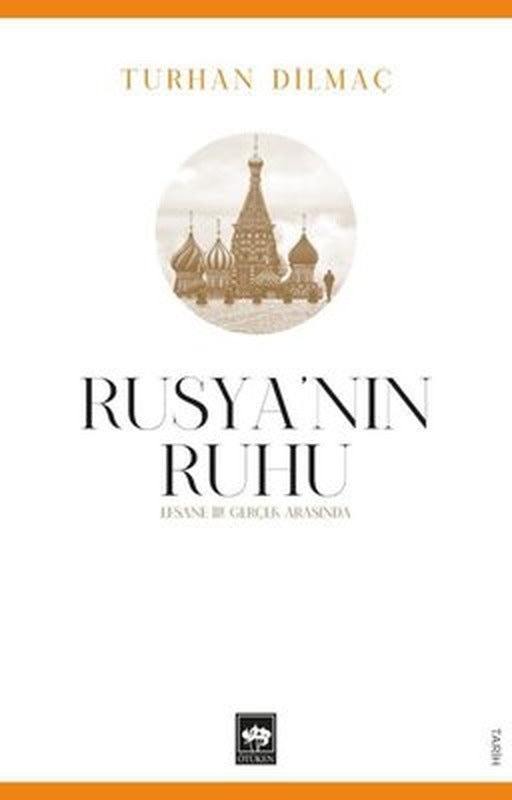 Rusya'nın Ruhu - Efsane ile Gerçek Arasında | Ötüken Neşriyat