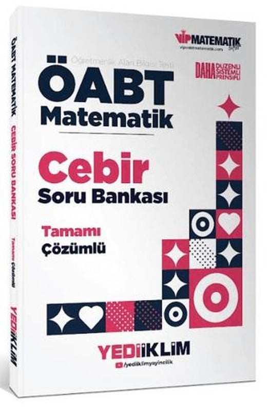 ÖABT Matematik Öğretmenliği Cebir Tamamı Çözümlü Soru Bankası | Yediiklim Yayınları (Ciltsiz)