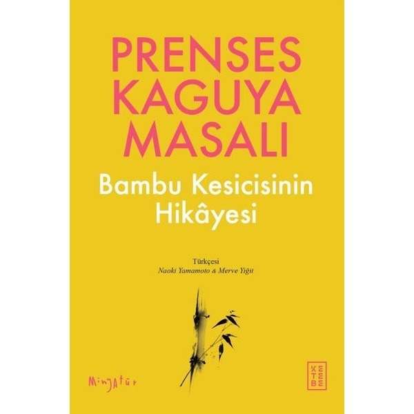 Prenses Kaguya Masalı - Bambu Kesicisinin Hikayesi | Ketebe