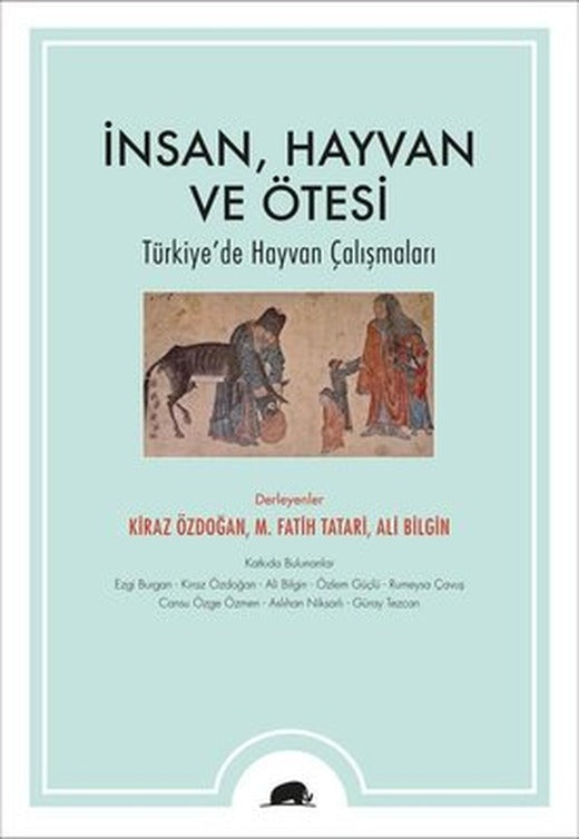 İnsan Hayvan ve Ötesi - Türkiye'de Hayvan Çalışmaları | Kolektif Kitap