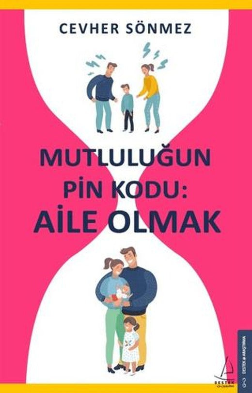 Mutluluğun Pin Kodu: Aile Olmak | Destek Yayınları (Ciltsiz)
